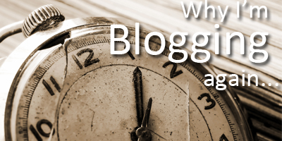 why im blogging again